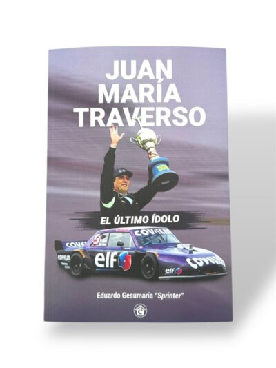Juan María Traverso: El Último Ídolo